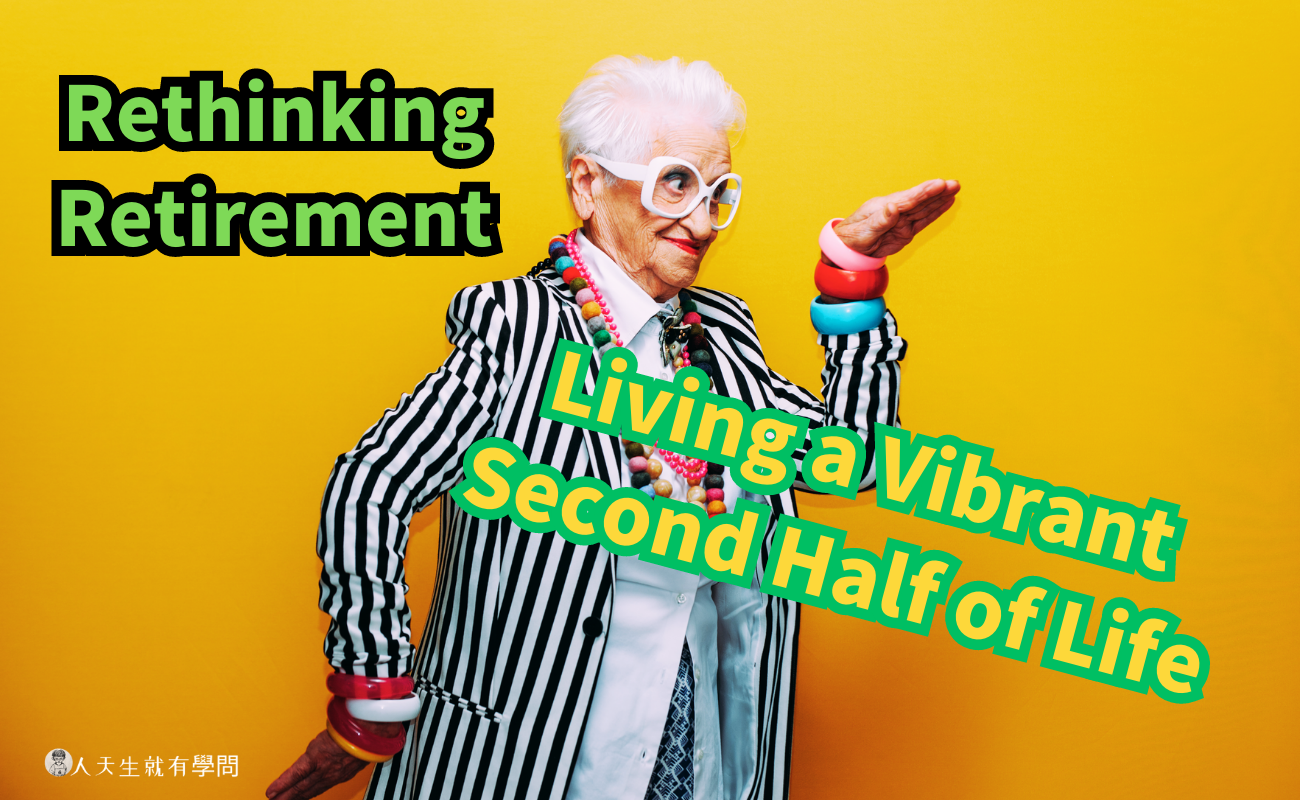 50+Up Series | Rethinking Retirement: Living a Vibrant Second Half of Life